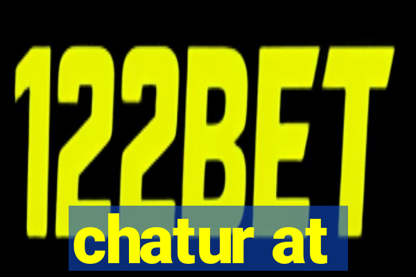 chatur at